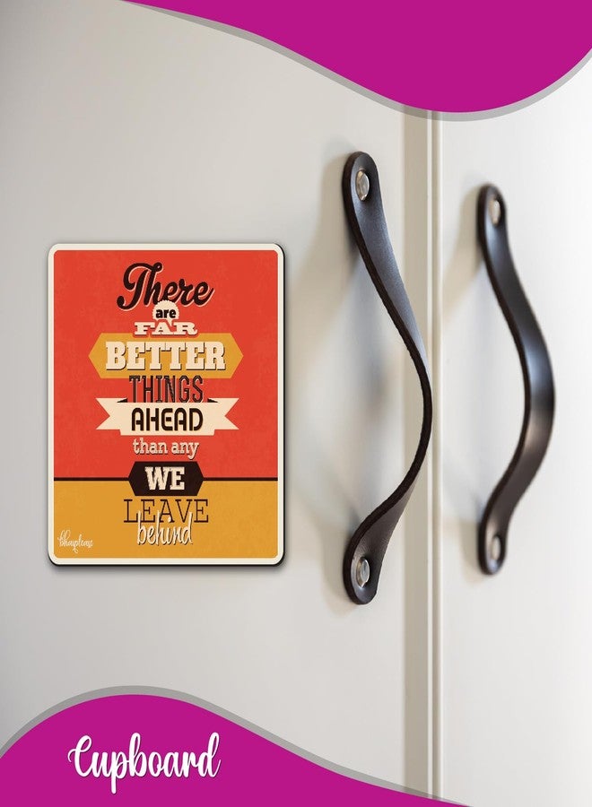 Bhai Please There are far Better Things Ahead Than Any we Leave Behind Wooden Fridge Magnet (Pack of 1 pc) Size: 3 inches- Funny, Motivational, Inspirational Quotes Gift and Decoration - Image 3